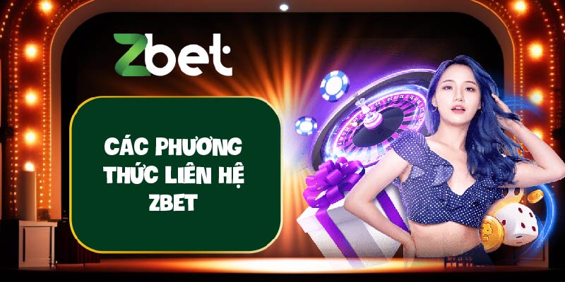 các phương thức liên hệ nhà cái ZBET